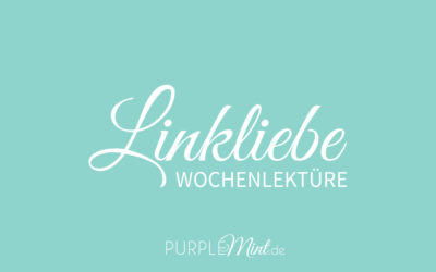 Linkliebe – Wochenlektüre #13