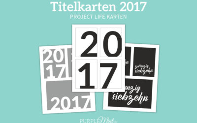 Project Life – Titelkarten 2017 [freebie]