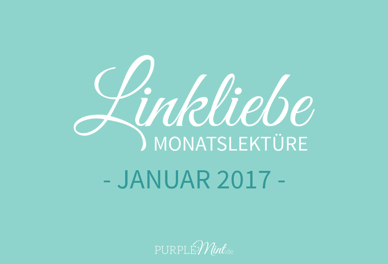 Linkliebe #15 - Januar 2017